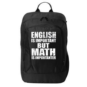 English Is Important But Math Is Importanter City Backpack