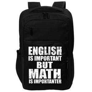 English Is Important But Math Is Importanter Impact Tech Backpack