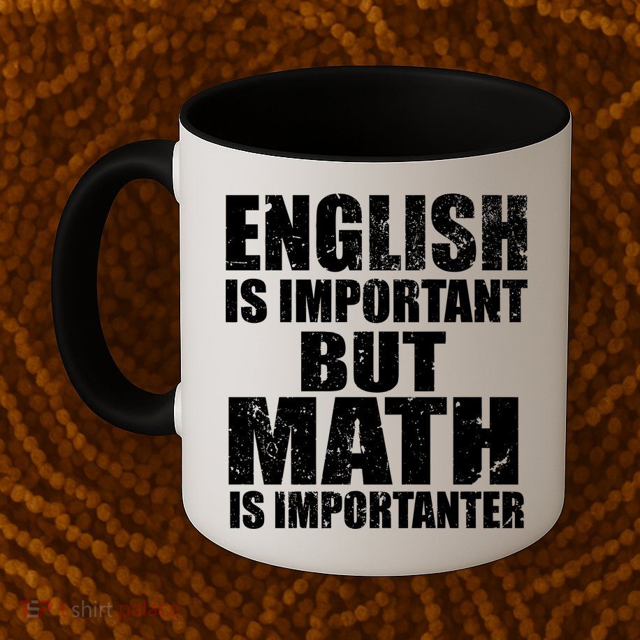 English Is Important But Math Is Importanter Mug