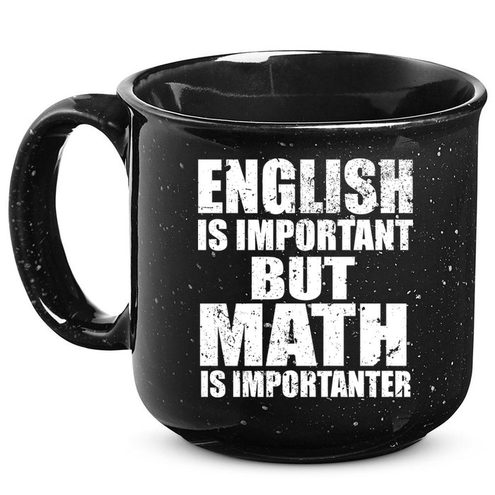 English Is Important But Math Is Importanter 15oz Campfire Ceramic Mug
