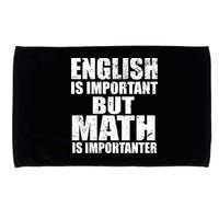 English Is Important But Math Is Importanter Microfiber Hand Towel