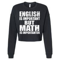 English Is Important But Math Is Importanter Cropped Pullover Crew