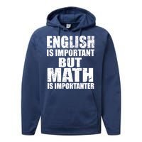 English Is Important But Math Is Importanter Performance Fleece Hoodie