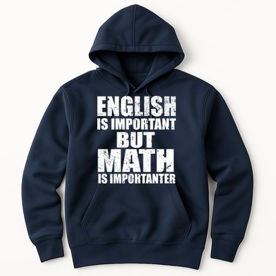 English Is Important But Math Is Importanter Hoodie