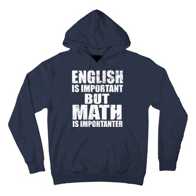 English Is Important But Math Is Importanter Hoodie