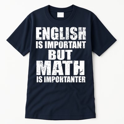English Is Important But Math Is Importanter Tall T-Shirt