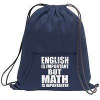 English Is Important But Math Is Importanter Sweatshirt Cinch Pack Bag