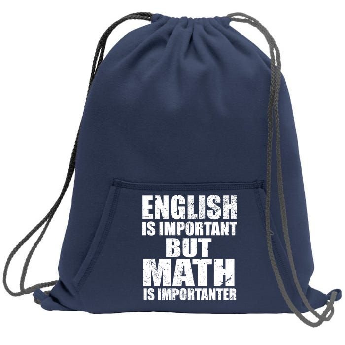 English Is Important But Math Is Importanter Sweatshirt Cinch Pack Bag