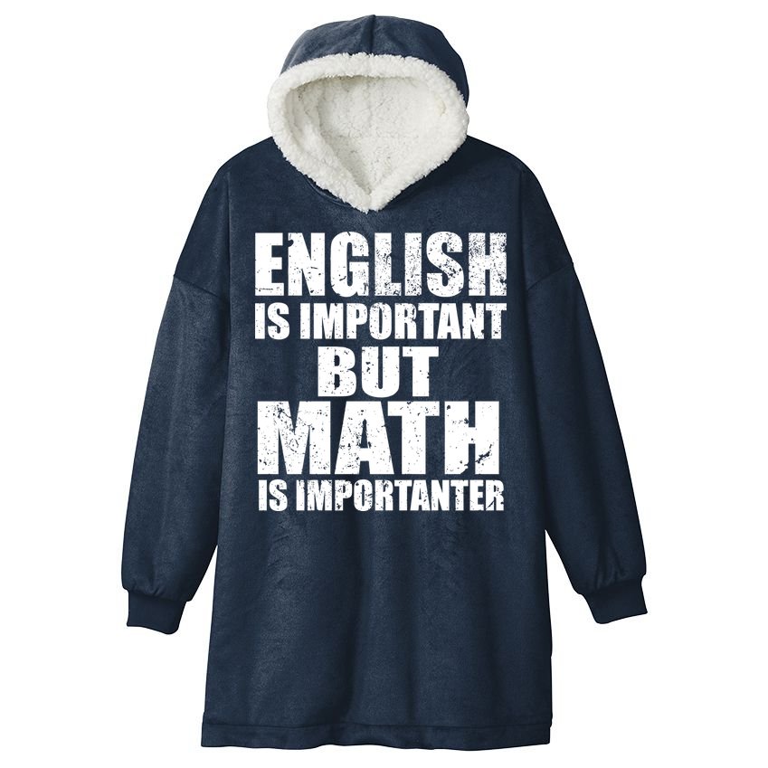 English Is Important But Math Is Importanter Hooded Wearable Blanket