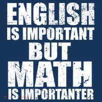 English Is Important But Math Is Importanter Button