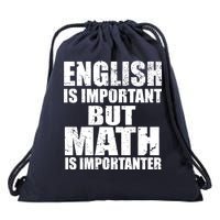 English Is Important But Math Is Importanter Drawstring Bag