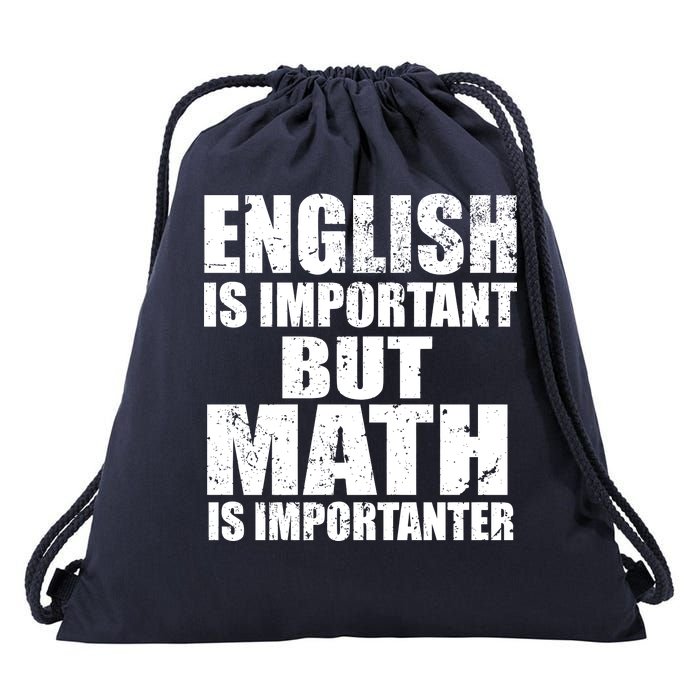 English Is Important But Math Is Importanter Drawstring Bag