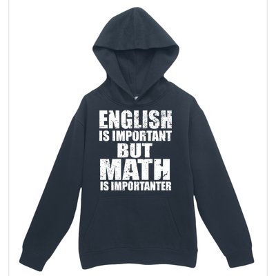 English Is Important But Math Is Importanter Urban Pullover Hoodie