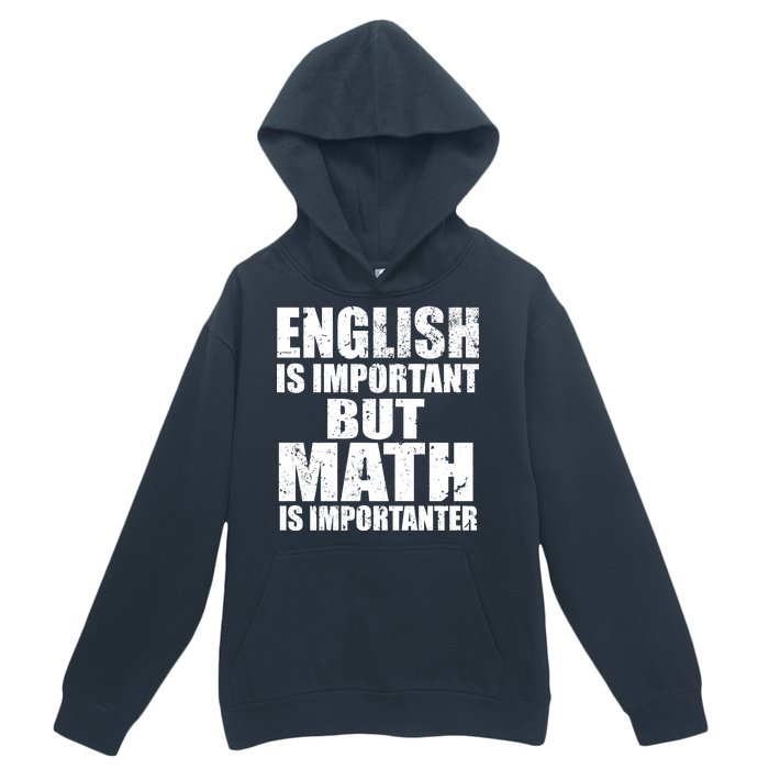 English Is Important But Math Is Importanter Urban Pullover Hoodie