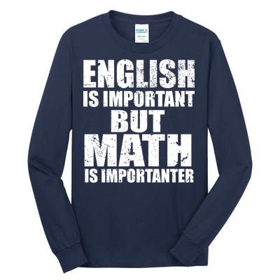 English Is Important But Math Is Importanter Tall Long Sleeve T-Shirt