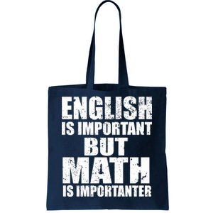 English Is Important But Math Is Importanter Tote Bag