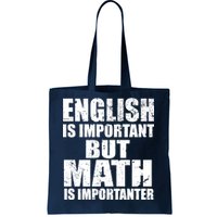 English Is Important But Math Is Importanter Tote Bag