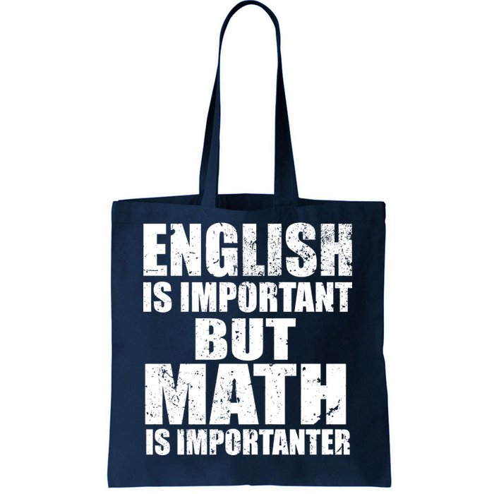 English Is Important But Math Is Importanter Tote Bag