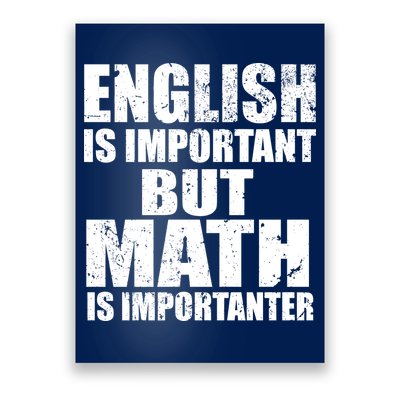 English Is Important But Math Is Importanter Poster