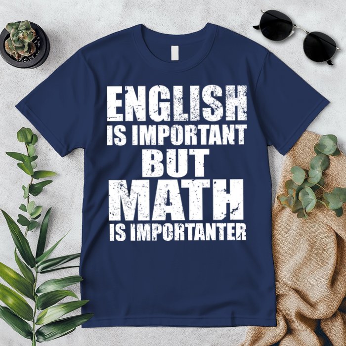 English Is Important But Math Is Importanter Premium T-Shirt