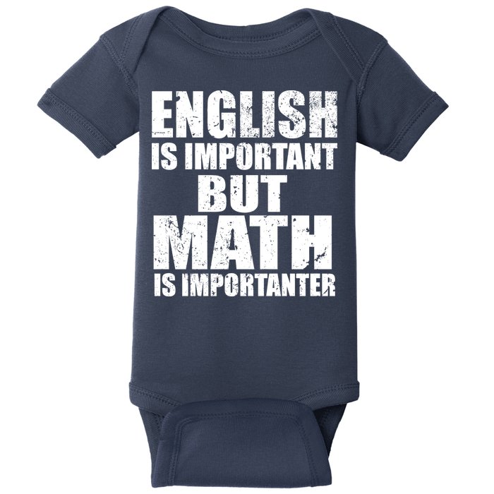 English Is Important But Math Is Importanter Baby Bodysuit