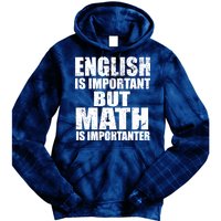 English Is Important But Math Is Importanter Tie Dye Hoodie