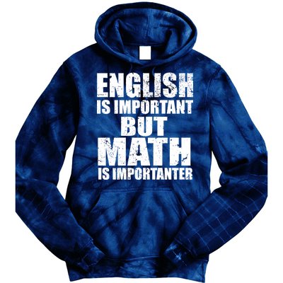 English Is Important But Math Is Importanter Tie Dye Hoodie