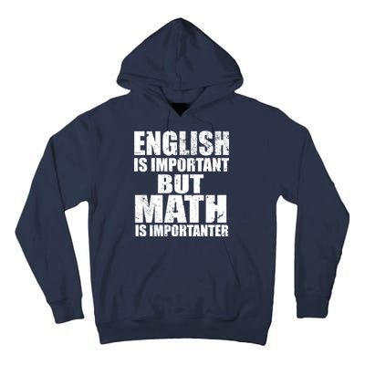 English Is Important But Math Is Importanter Tall Hoodie