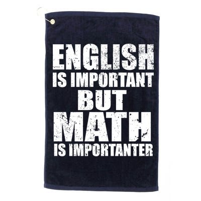 English Is Important But Math Is Importanter Golf Towel