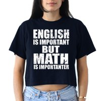 English Is Important But Math Is Importanter Crop Top