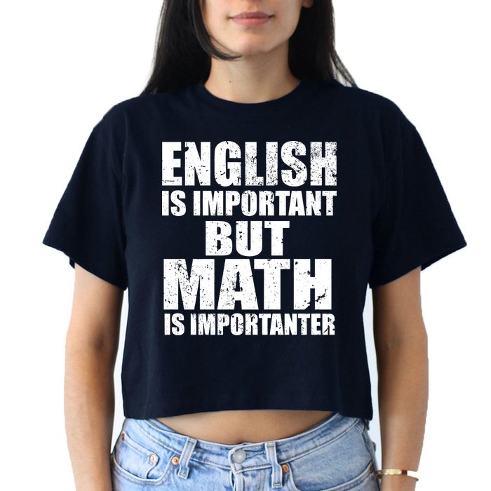 English Is Important But Math Is Importanter Crop Top