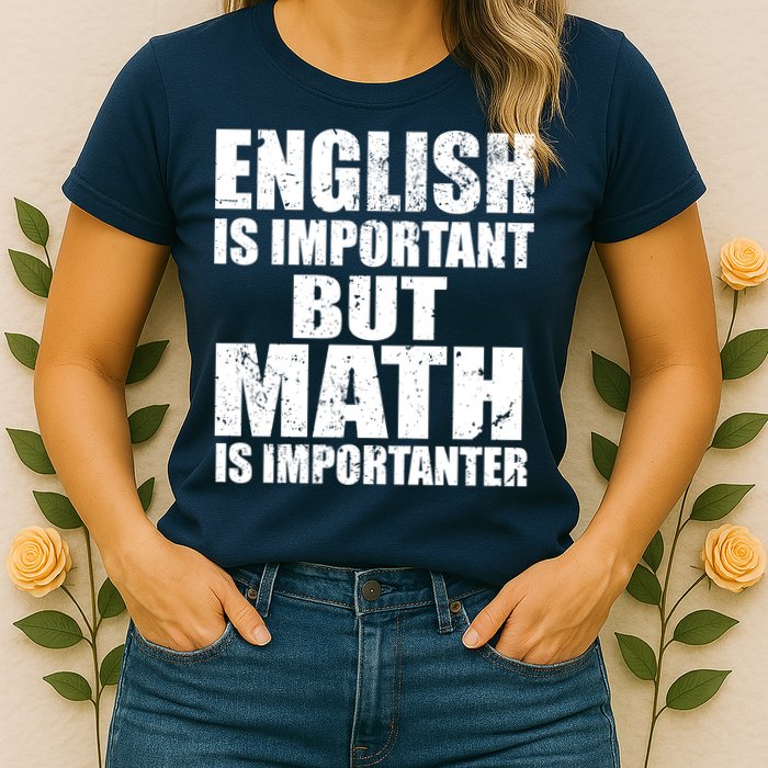 English Is Important But Math Is Importanter Womens T-Shirt