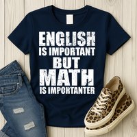 English Is Important But Math Is Importanter Womens T-Shirt