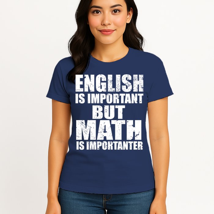 English Is Important But Math Is Importanter Womens T-Shirt