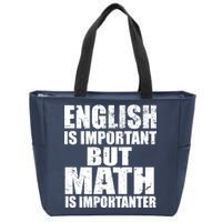 English Is Important But Math Is Importanter Zip Tote Bag