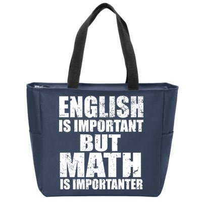 English Is Important But Math Is Importanter Zip Tote Bag