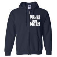 English Is Important But Math Is Importanter Full Zip Hoodie