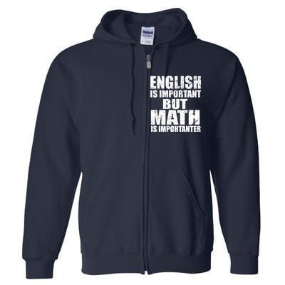 English Is Important But Math Is Importanter Full Zip Hoodie