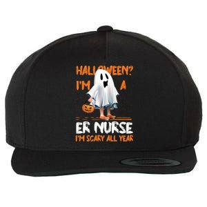 Er Nurse Im Scary All Year Halloween Emergency Nurse Spooky Meaningful Gift Wool Snapback Cap