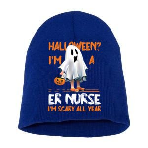 Er Nurse Im Scary All Year Halloween Emergency Nurse Spooky Meaningful Gift Short Acrylic Beanie