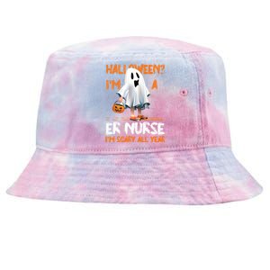 Er Nurse Im Scary All Year Halloween Emergency Nurse Spooky Meaningful Gift Tie-Dyed Bucket Hat