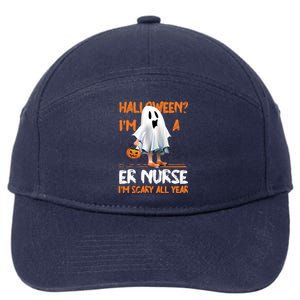 Er Nurse Im Scary All Year Halloween Emergency Nurse Spooky Meaningful Gift 7-Panel Snapback Hat