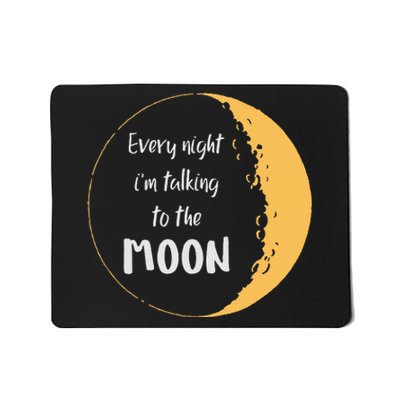 Every Night I’M Talking To The Moon Aesthetic Space Mousepad