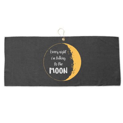 Every Night I’M Talking To The Moon Aesthetic Space Large Microfiber Waffle Golf Towel