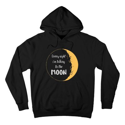 Every Night I’m Talking To The Moon Aesthetic Space Hoodie