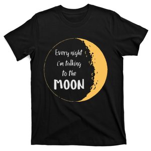 Every Night I’m Talking To The Moon Aesthetic Space T-Shirt