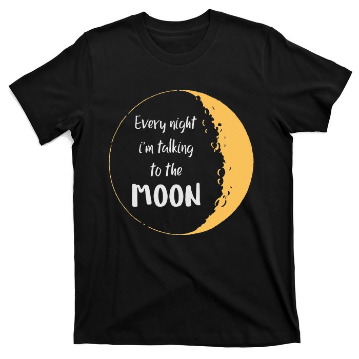 Every Night I’m Talking To The Moon Aesthetic Space T-Shirt