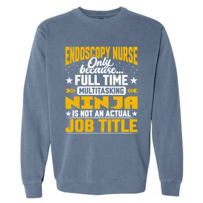 Endoscopy Nurse Job Title Funny Endoscopy Caregiver Gift Garment-Dyed Sweatshirt