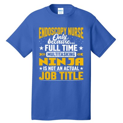 Endoscopy Nurse Job Title Funny Endoscopy Caregiver Gift Tall T-Shirt