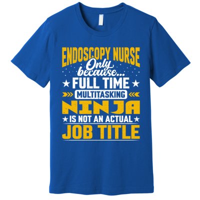 Endoscopy Nurse Job Title Funny Endoscopy Caregiver Gift Premium T-Shirt